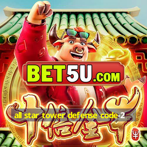 all star tower defense code